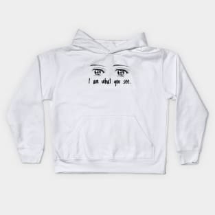 I am what you see Kids Hoodie